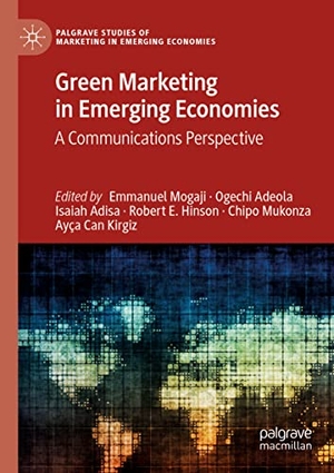 Mogaji, Emmanuel / Ogechi Adeola et al (Hrsg.). Green Marketing in Emerging Economies - A Communications Perspective. Springer International Publishing, 2023.