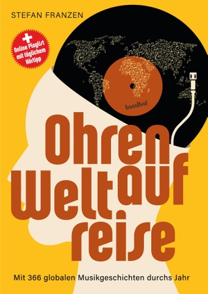 Franzen, Stefan. Ohren auf Weltreise - Mit 366 globalen Musikgeschichten durchs Jahr. Vom Glück des Hörens: Musikstile aus aller Welt entdecken. Musik-Kalender und Weltmusik-Lesebuch mit Online-Playlist. Hannibal Verlag, 2024.