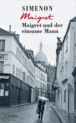 Simenon, Georges. Maigret und der einsame Mann. Kampa Verlag, 2020.