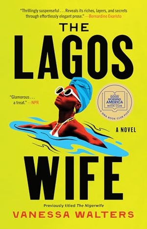 Walters, Vanessa. The Lagos Wife. Atria Books, 2024.