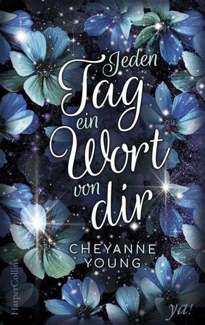 Young, Cheyanne. Jeden Tag ein Wort von dir. HarperCollins, 2019.