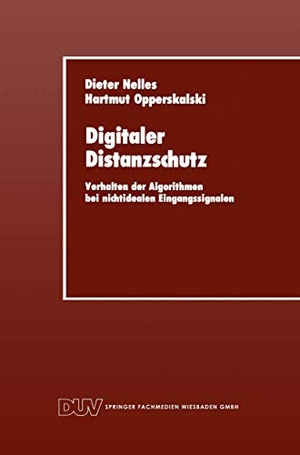 Opperskalski, Hartmut / Dieter Nelles. Digitaler Distanzschutz - Verhalten der Algorithmen bei nichtidealen Eingangssignalen. Deutscher Universitätsverlag, 1991.