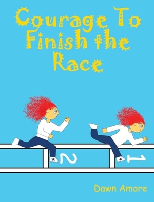 Amore. Courage To Finish the Race. Hightowerpress, 2024.