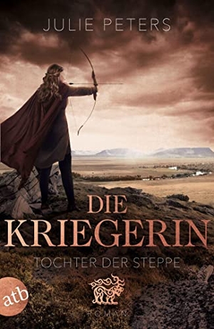 Peters, Julie. Die Kriegerin - Tochter der Steppe - Roman. Aufbau Taschenbuch Verlag, 2024.