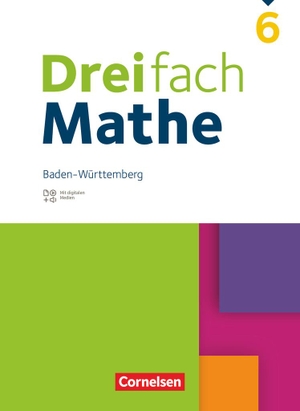 Egan, Ute / Grebe, Michèle et al. Dreifach Mathe 6. Schuljahr. Baden-Württemberg - Schulbuch - Mit digitalen Hilfen, Erklärfilmen und Wortvertonungen. Cornelsen Verlag GmbH, 2024.