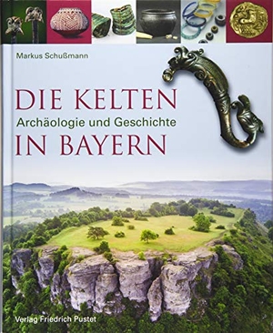 Schußmann, Markus. Die Kelten in Bayern - Archäologie und Geschichte. Pustet, Friedrich GmbH, 2020.