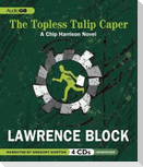 The Topless Tulip Caper: A Chip Harrison Novel