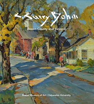 Kraft, Daniel / Hertzlieb, Gregg et al. C. Curry Bohm - Brown County and Beyond. Indiana University Press, 2020.
