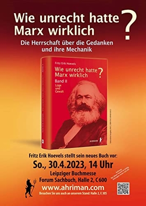 Hoevels, Fritz Erik. Wie unrecht hatte Marx wirklich? (Bd. 2) Lüge und Gewalt - Lesung auf der Buchmesse Leipzig am 30.04.2023. Ahriman- Verlag GmbH, 2023.
