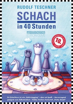 Teschner, Rudolf. Schach in 40 Stunden - 10. von Raymund Stolze durchgesehene und aktualisierte Ausgabe für Anfänger und Aufsteiger.. Edition Olms AG, 2026.
