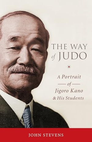 Stevens, John. The Way of Judo - A Portrait of Jigoro Kano and His Students. Shambhala Publications Inc, 2013.