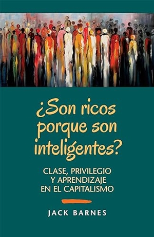 Barnes, Jack. Spa-Son Ricos Porque Son Intel. Pathfinder Press, 2016.