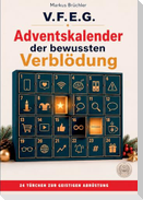 Adventskalender der bewussten Verblödung - Ein Aufruf zur geistigen Abrüstung  (V.F.E.G.)