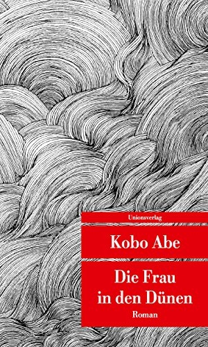 Abe, Kobo. Die Frau in den Dünen. Unionsverlag, 2018.