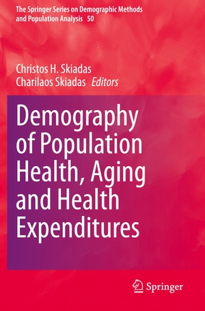 Skiadas, Charilaos / Christos H. Skiadas (Hrsg.). Demography of Population Health, Aging and Health Expenditures. Springer International Publishing, 2021.