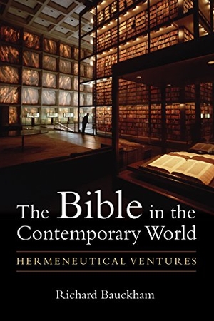 Bauckham, Richard. The Bible in the Contemporary World - Hermeneutical Ventures. Wm. B. Eerdmans Publishing, 2015.