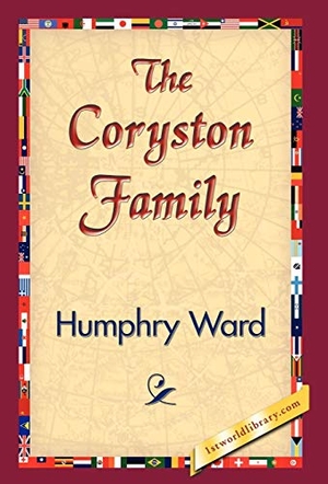 Ward, Humphry. The Coryston Family. 1st World Library - Literary Society, 2007.