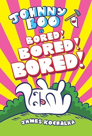 Kochalka, James. Johnny Boo (Book 14): Is Bored! Bored! Bored!. IDW Publishing, 2023.