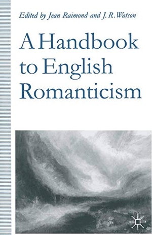 Watson, J. R. / Jean Raimond (Hrsg.). A Handbook to English Romanticism. Palgrave Macmillan UK, 1994.