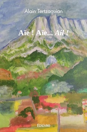 Alter. Aïe ! Aïe... Ail !. Edilivre, 2025.