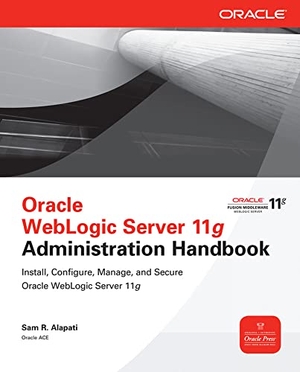 Alapati, Sam. Oracle WebLogic Server 11g Administration Handbook. McGraw Hill LLC, 2011.