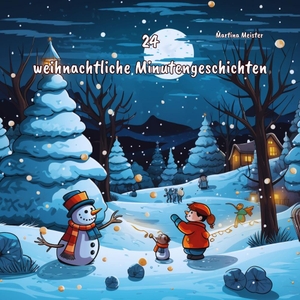 Meister, Martina. 24 weihnachtliche Minutengeschichten. Likeletters Verlag, 2023.