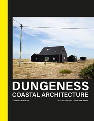 Bradbury, Dominic. Dungeness - Coastal Architecture. HarperCollins Publishers, 2022.