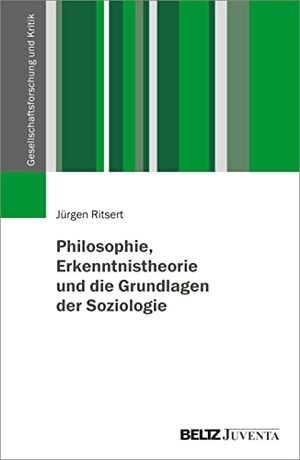 Ritsert, Jürgen. Philosophie, Erkenntnistheorie und die Grundlagen der Soziologie. Juventa Verlag GmbH, 2022.