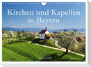 Kirchen und Kapellen in Bayern (Wandkalender 2025 DIN A4 quer), CALVENDO Monatskalender