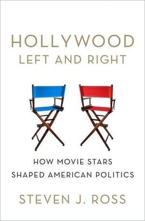 Ross. Hollywood Left and Right. ACADEMIC, 2010.