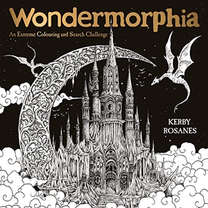 Rosanes, Kerby. Wondermorphia - An Extreme Colouring and Search Challenge. Michael O'Mara Books Ltd, 2020.