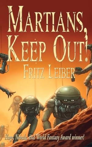 Leiber, Fritz. Martians, Keep Out! - A Positronic Book. Positronic Publishing, 2023.