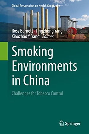 Barnett, Ross / Xiaozhao Y. Yang et al (Hrsg.). Smoking Environments in China - Challenges for Tobacco Control. Springer International Publishing, 2021.