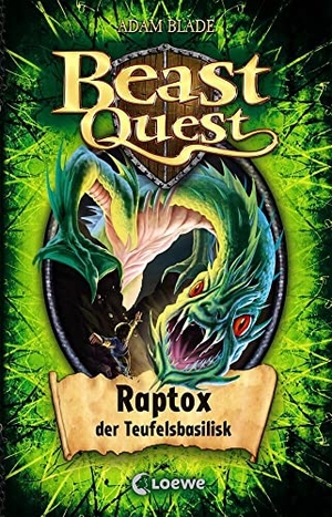 Blade, Adam. Beast Quest 39. Raptox, der Teufelsbasilisk - Band 39. Loewe Verlag GmbH, 2015.