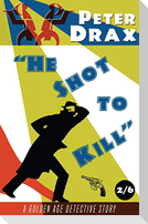 He Shot to Kill