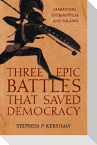 Three Epic Battles that Saved Democracy