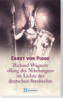 Richard Wagners "Ring des Nibelungen" im Lichte des deutschen Strafrechts