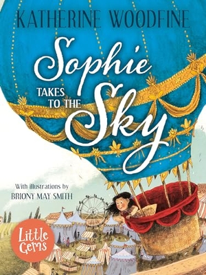 Woodfine, Katherine. LITTLE GEM_SOPHIE TAKES TO SKY. Harper Collins Publishers - UK Wholesale Acct, 2019.