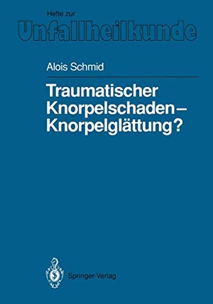 Schmid, Alois. Traumatischer Knorpelschaden ¿ Knorpelglättung?. Springer Berlin Heidelberg, 1992.