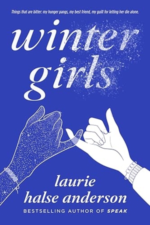 Anderson, Laurie Halse. Wintergirls. Penguin Young Readers Group, 2010.