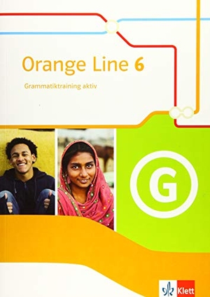 Orange Line 6. Grammatiktraining aktiv Klasse 10. Klett Ernst /Schulbuch, 2019.