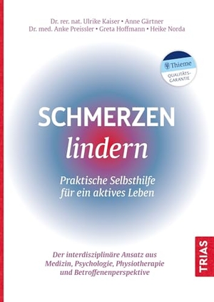 Kaiser, Ulrike / Gärtner, Anne et al. Schmerzen lindern - Praktische Selbsthilfe für ein aktives Leben - Der interdisziplinäre Ansatz aus Medizin, Psychologie, Physiotherapie und Betroffenenperspektive. Trias, 2026.
