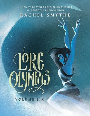 Smythe, Rachel. Lore Olympus: Volume Six: UK Edition. Cornerstone, 2024.