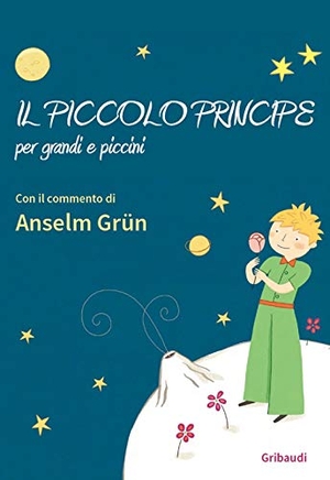 Grün, Anselm. Il piccolo principe per grandi e piccini. , 2019.
