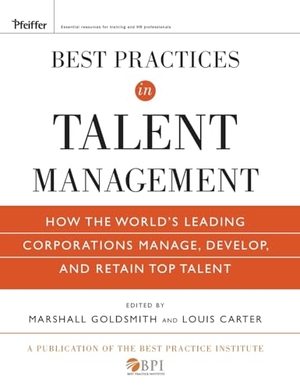 Goldsmith, Marshall / Carter, Louis et al. Best Practices in Talent Management. Wiley, 2009.