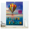 Ballon fahren - mein Traum (hochwertiger Premium Wandkalender 2024 DIN A2 hoch), Kunstdruck in Hochglanz