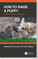How to Raise a Puppy