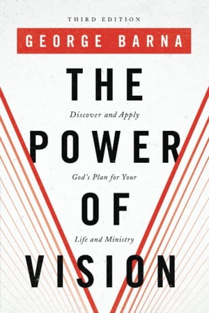Barna, George. The Power of Vision - Discover and Apply God's Plan for Your Life and Ministry. Baker Publishing Group, 2018.