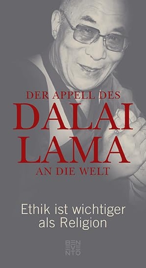 Lama, Dalai. Der Appell des Dalai Lama an die Welt - Ethik ist wichtiger als Religion. Benevento, 2015.