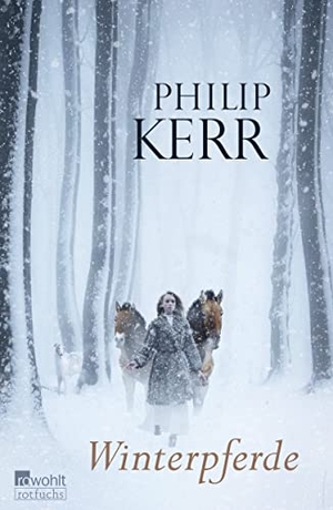 Kerr, Philip. Winterpferde. Rowohlt Taschenbuch, 2015.